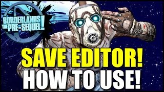 Save Editor For Borderlands The PreSequel Where to get and how to use [upl. by Reed]