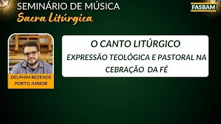 O Canto Litúrgico  Expressão Teológica e Pastoral na Celebração da Fé  FASBAM [upl. by Odama986]