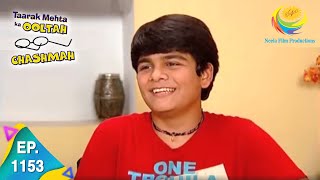 Taarak Mehta Ka Ooltah Chashmah  Epiosde 1153  Full Episode [upl. by Olzsal]