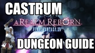 Final Fantasy XIV A Realm Reborn  Castrum Meridianum Dungeon Guide [upl. by Halyhs805]