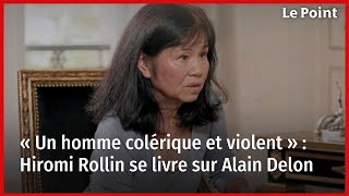 « Un homme colérique et violent »  Hiromi Rollin se livre sur Alain Delon [upl. by Triplett]