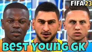 The Best Young Goalkeepers in FIFA 23 Real Faces [upl. by Odel855]