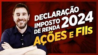 IMPOSTO DE RENDA 2024 como declarar AÇÕES e FUNDOS IMOBILIÁRIOS passo a passo [upl. by Rodablas]