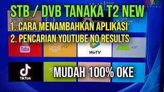 Cara Menambahkan APLIKASI pada STBDVB Tanaka T2 New Arekkomunikasi [upl. by Ladnek497]