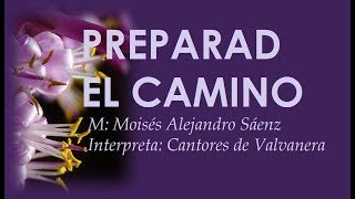 CANTOS DE ADVIENTO  PREPARAD EL CAMINO  2º y 3º Domingo [upl. by Erasmo257]