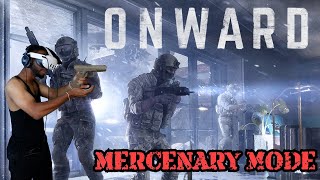 The VR Gamemode you CANNOT Miss Out On ONWARDs New Mercenary Mode [upl. by Wearing]