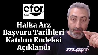 eforc Efor Çay Halka Arz Başvuru Tarihleri ve Katılım Endeksi Açıklandı [upl. by Enomaj]