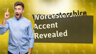 What accent is Worcestershire [upl. by Llerrac396]