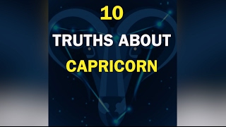 10 Truths About Capricorn [upl. by Jayme38]