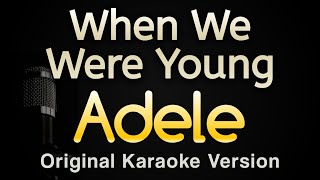 When We Were Young  Adele Karaoke Songs With Lyrics  Original Key [upl. by Nottap]