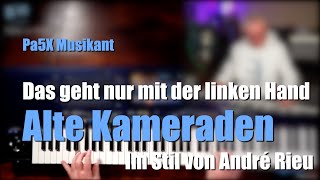 Pa5X Musikant  quotAlte Kameradenquot Die linke Hand spielt mit   1524 [upl. by Soirtimid]