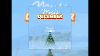 Lod Vee feat Nitter  Moshi December Official Audio [upl. by Asilla]