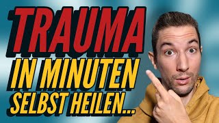 Trauma in wenigen Minuten selbst heilen Alternative zu jahrelanger Therapie [upl. by Yehudit]