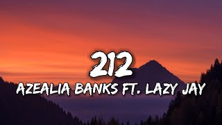 AZEALIA BANKS  212 Lyrics FT LAZY JAY [upl. by Corrie]