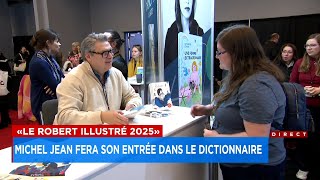 «Le Robert illustré 2025» Michel Jean fera son entrée dans le dictionnaire  Explications 17h [upl. by Etnelav]