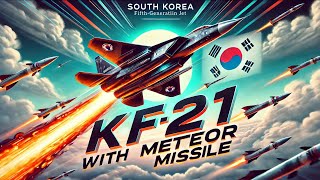 Korean KF 21 Fighter To Get World’s Deadliest Meteor AirToAir Missile  MBDA Meteor AAM [upl. by Bunting]