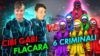 2 VS 6 CRIMINALI CU CIBI GABI [upl. by Eceinhoj]