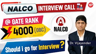 NALCO Interview call  4000 GATE AIR OBC  Should I go for Interview or not [upl. by Alfonse]