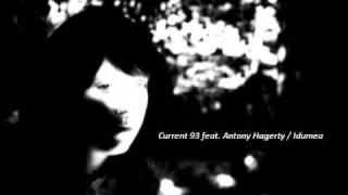 Current 93 feat Antony Hagerty  Idumea [upl. by Vaclav]