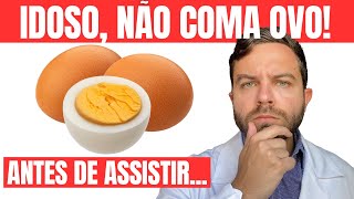 É PERIGOSO o IDOSO COMER OVO TODO DIA O QUE ACONTECE [upl. by Llechtim]