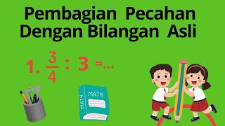 Pembagian Pecahan Dengan Bilangan Asli [upl. by Anahsat307]