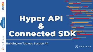 Building on Tableau Hyper API amp Connected SDK  E4 [upl. by Aidyn]