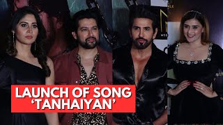 UNCUT  Aftab Shivdasani Kavita Tripathi Mannara Chopra amp Others The Launch Of Song ‘ Tanhaiyan’ [upl. by Janis582]