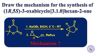 Draw the mechanism for the synthesis of 1R5S3oxabicyclo310hexan2one [upl. by Yrtua]