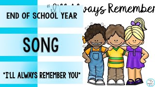 End of Year Goodbye Song for Music Class🎵 quotIll Always Remember Youquot 🎵Kids Song 🎵Sing Play Create [upl. by Franek209]