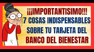 ✅💥😱IMPORTANTISIMO✅💥😱 7 DATOS INDISPENSABLES SOBRE TU TARJETA DEL BIENESTAR PARA COBRAR TU PENSIÓN✅💥😱 [upl. by Mukerji745]