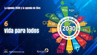 La agenda 2030 y la agenda de Dios – ⁠Vida para todos [upl. by Nadnarb]