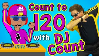 Count to 120 with DJ Count  Jack Hartmann [upl. by Ynabe432]