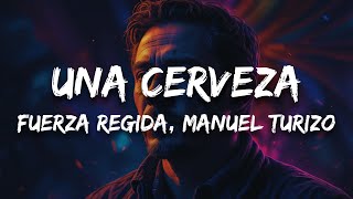 Fuerza Regida Manuel Turizo  UNA CERVEZA Letra [upl. by Cates]