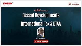 TaxmannWebinar  Recent Developments in International Tax amp DTAA [upl. by Hal]