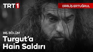 Diriliş Ertuğrul 146 Bölüm  Turgut Alp Öldü mü [upl. by Alih559]