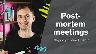 Why do you need postmortem meetings in your project [upl. by Jamesy]