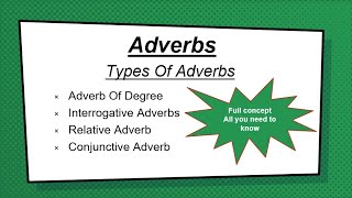 Types Of Adverbs Degree Relative Interrogative and Conjunctive [upl. by Nuawaj328]