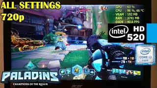 intel HD 520  Paladins i3 6100u 720p  ALL Settings [upl. by Aenitsirhc]