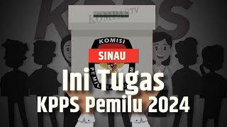 Simak Berikut Tugas KPPS Pemilu 2024  SINAU [upl. by Faden271]