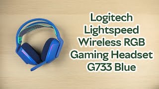 Розпаковка Logitech Lightspeed Wireless RGB Gaming Headset G733 Blue 981000943 [upl. by Donaugh367]