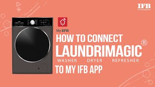 How to Connect your Washer Dryer Refresher to My IFB App [upl. by Xenia]