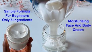 5 Basic Ingredients Face And Body Moisturising Cream  This Formula Is For Beginners [upl. by Tennaj562]