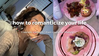 How to Romanticize Your Life  3 Realistic Methods [upl. by Melisenda890]