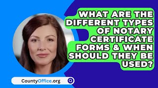 What Are The Different Types Of Notary Certificate Forms amp When Should They Be Used [upl. by Delfeena682]