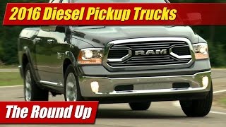 The Round Up 2016 Diesel Pickup Trucks [upl. by Urbana]