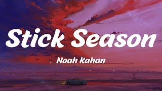 Stick Season  Noah Kahan Lyrics [upl. by Ymorej]