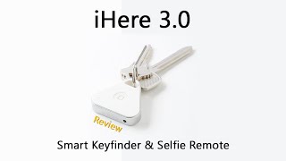 iHere 3 0 Smart Keyfinder and Selfie Remote Review [upl. by Ynnoj]