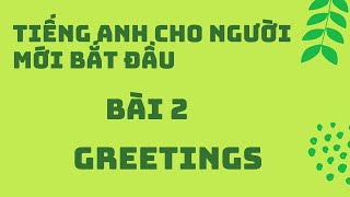 TIẾNG ANH CHO NGƯỜI MỚI BẮT ĐẦU BÀI 2 [upl. by Witty]