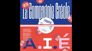 La Compagnie Créole  AIÉ The LL Club Mix [upl. by Noella]