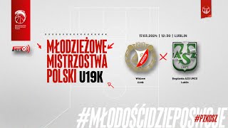 Widzew Łódź  Bogdanka AZS UMCS Lublin 12 MMP U19K [upl. by Siaht]